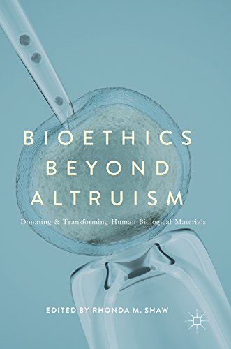 Bioethics Beyond Altruism: Donating and Transforming Human Biological Materials