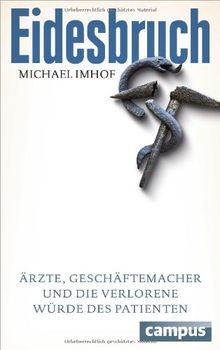 Eidesbruch: Ärzte, Geschäftemacher und die verlorene Würde des Patienten