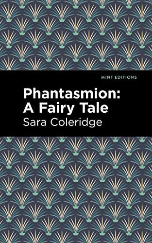 Phantasmion: A Fairy Tale (Mint Editions―Fantasy and Fairytale)