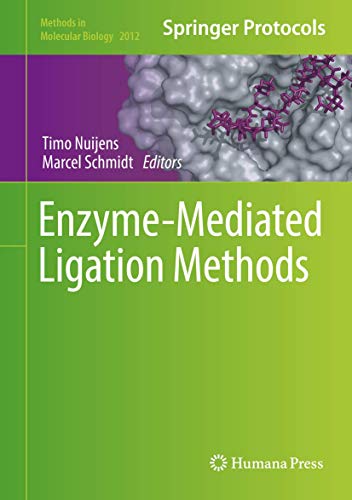 Enzyme-Mediated Ligation Methods (Methods in Molecular Biology, 2012, Band 2012)