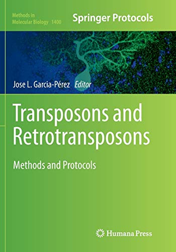 Transposons and Retrotransposons: Methods and Protocols (Methods in Molecular Biology, Band 1400)