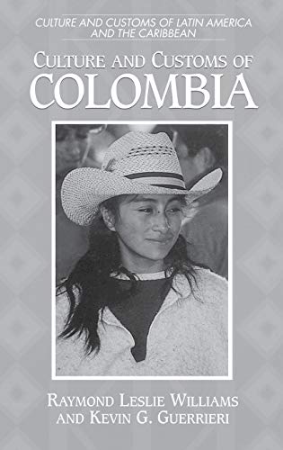 Culture and Customs of Colombia (Culture and Customs of Latin America and the Caribbean)