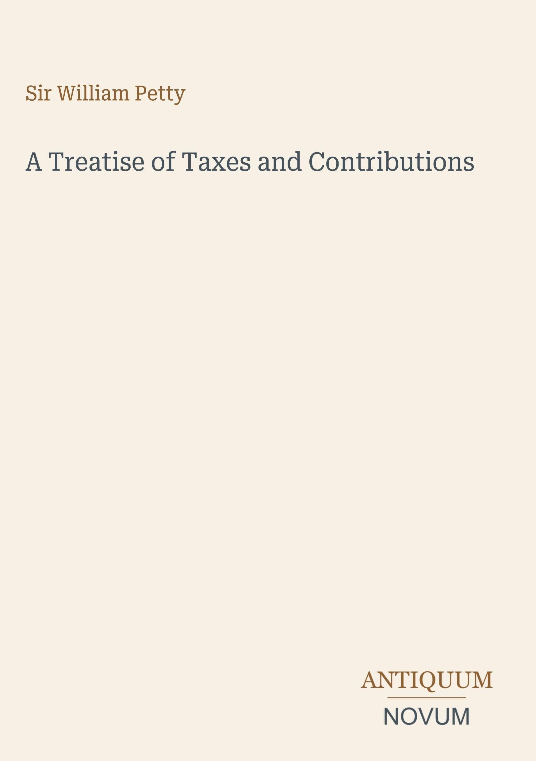 A Treatise of Taxes and Contributions