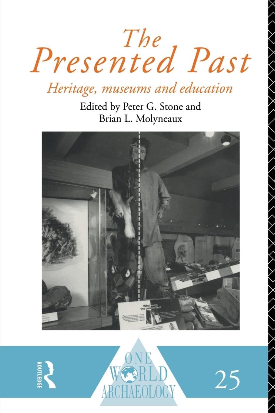 The Presented Past: Heritage, Museums and Education (One World Archaeology, 25, Band 25)