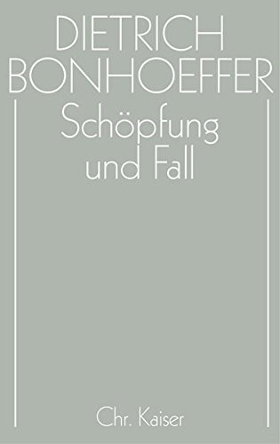 Dietrich Bonhoeffer Werke (DBW): Werke, 17 Bde. u. 2 Erg.-Bde., Bd.3, Schöpfung und Fall