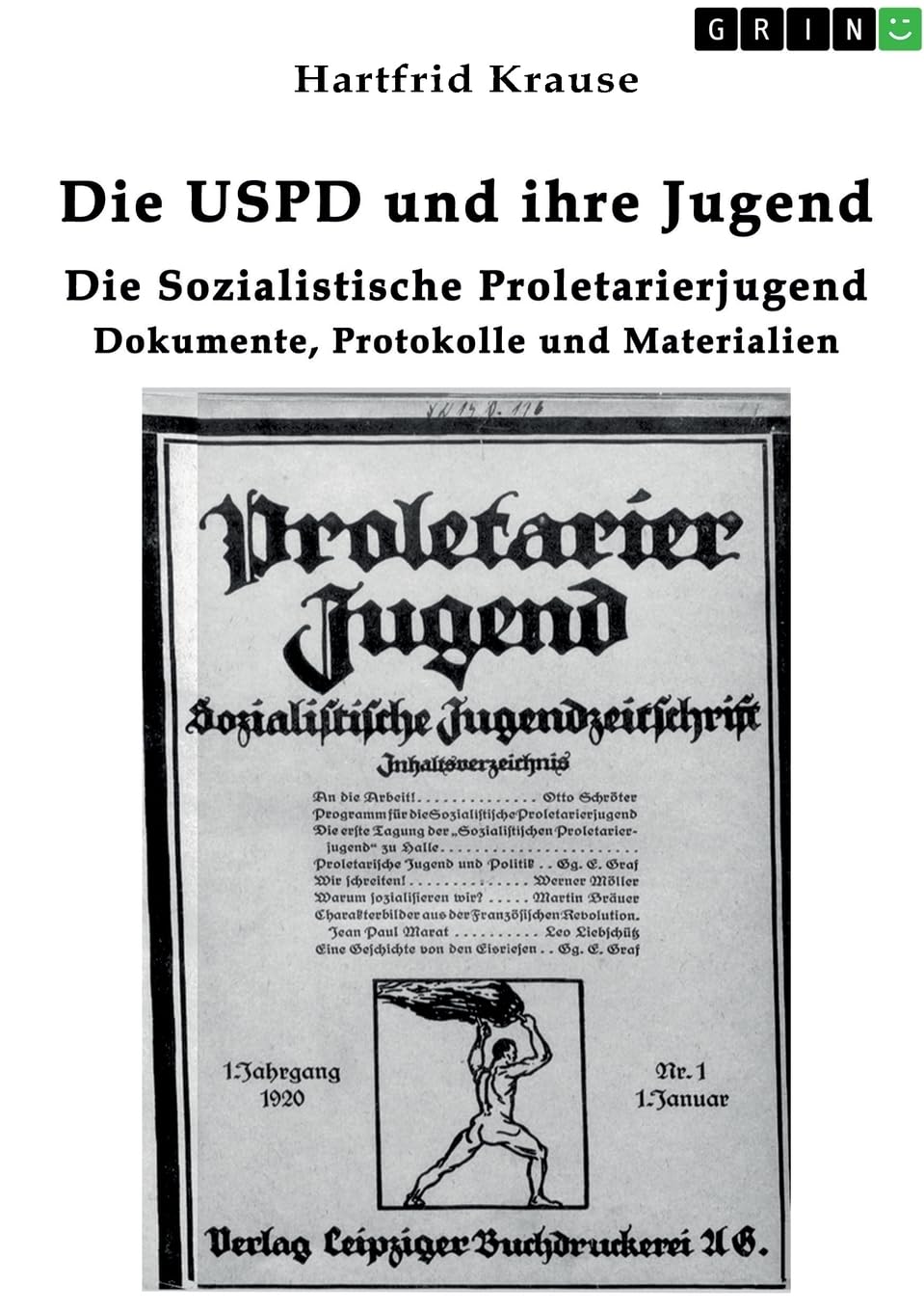 Die USPD und ihre Jugend: Die Sozialistische Proletarierjugend. Dokumente, Protokolle und Materialien