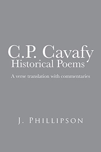 C.P. Cavafy Historical Poems: A Verse Translation with Commentaries