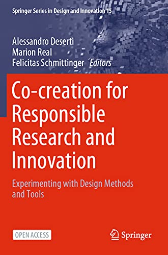 Co-creation for Responsible Research and Innovation: Experimenting with Design Methods and Tools (Springer Series in Design and Innovation, Band 15)