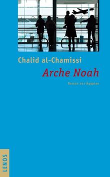 Arche Noah: Roman aus Ägypten