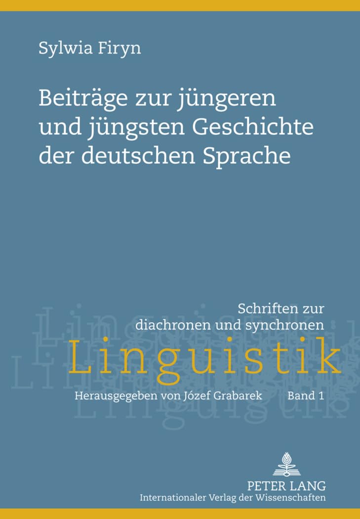 Beitrage Zur Jungeren Und Jungsten Geschichte Der Deutschen Sprache