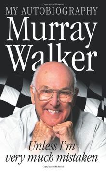 Murray Walker: Unless I'm Very Much Mistaken