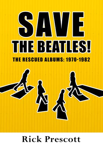 Save the Beatles!: The Rescued Albums: 1970-1982