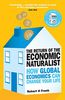 The Return of The Economic Naturalist: How Economics Helps Make Sense of Your World