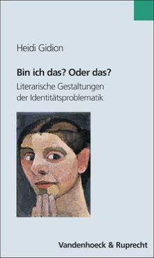 Bin ich das? Oder das? Literarische Gestaltungen der Identitätsproblematik (Internationale Beziehungen. Theorie Und Geschichte)