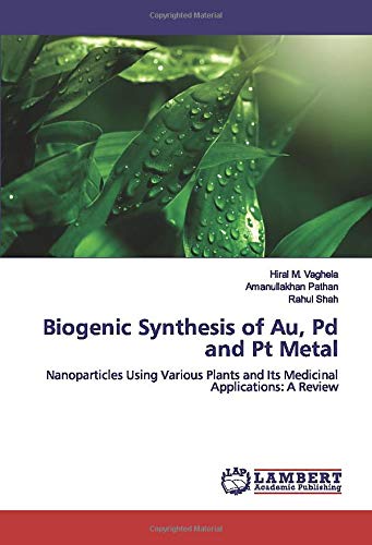 Biogenic Synthesis of Au, Pd and Pt Metal: Nanoparticles Using Various Plants and Its Medicinal Applications: A Review
