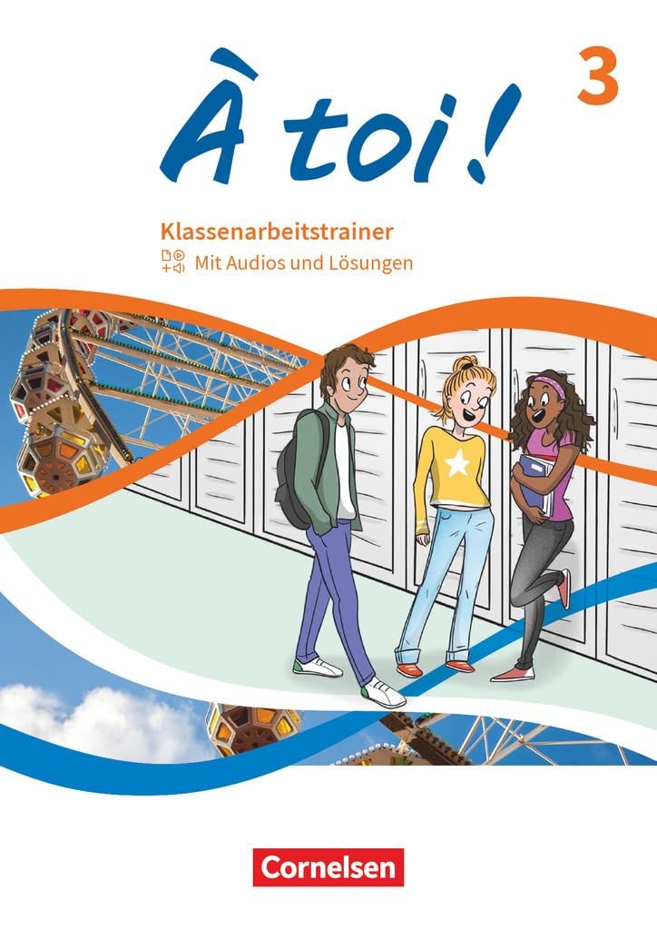 À toi ! Band 3 - Ausgabe 2022 - Klassenarbeitstrainer - Mit Audios und Lösungen: Klassenarbeitstrainer - Mit Audios und Lösungen