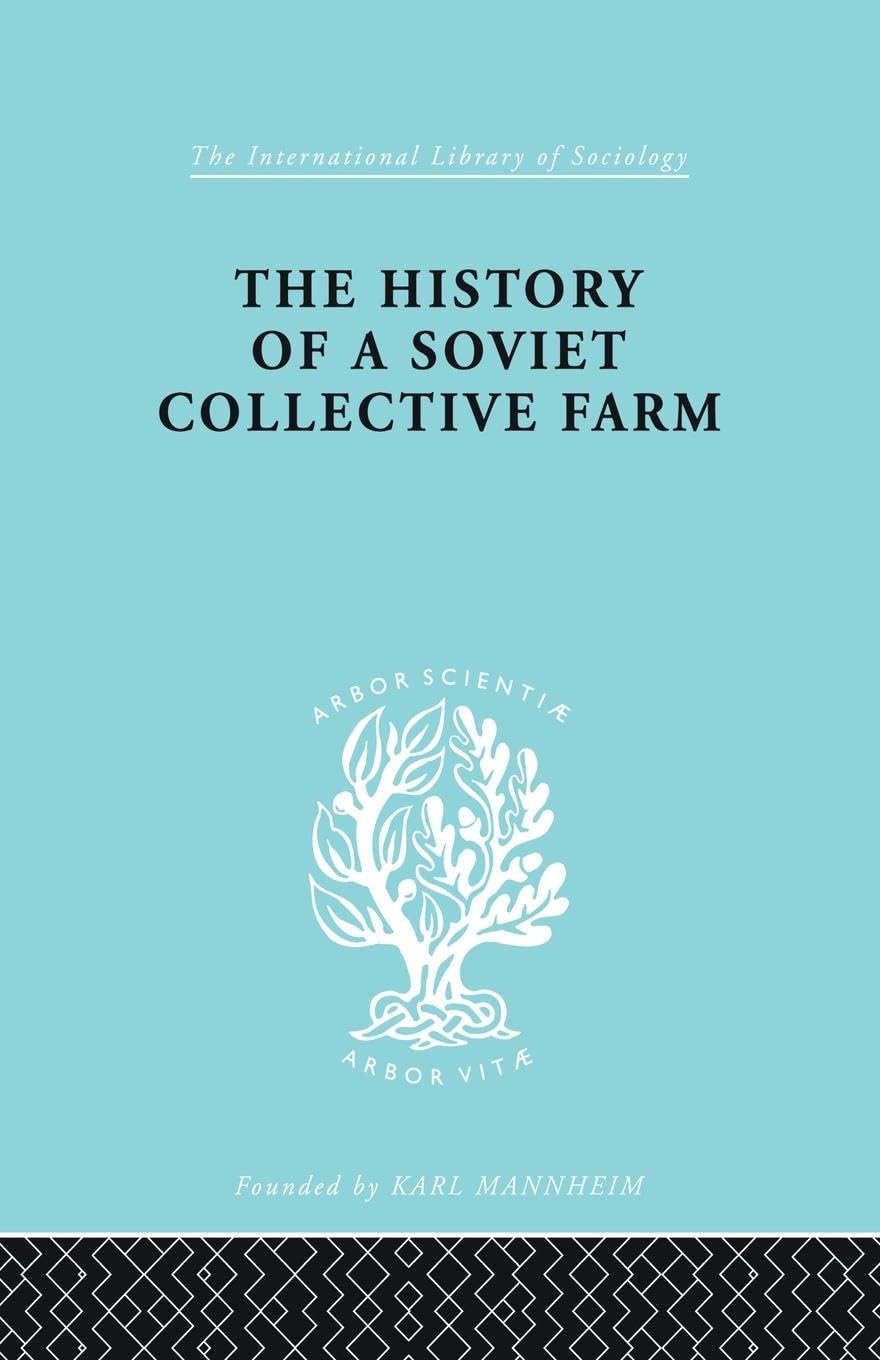 History of a Soviet Collective Farm (The International Library of Sociology, 4, Band 4)