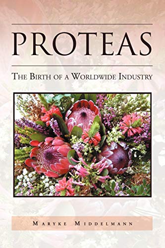 Proteas: The Birth of a Worldwide Industry