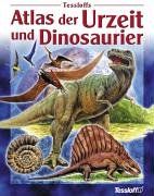 Tessloffs Atlas der Urzeit und Dinosaurier