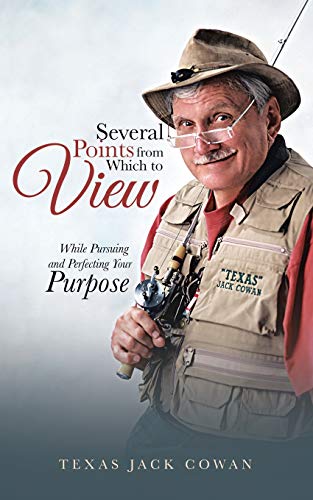 Several Points from Which to View: While Pursuing and Perfecting Your Purpose