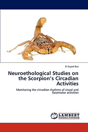 Neuroethological Studies on the Scorpion’s Circadian Activities: Monitoring the circadian rhythms of visual and locomotor activities
