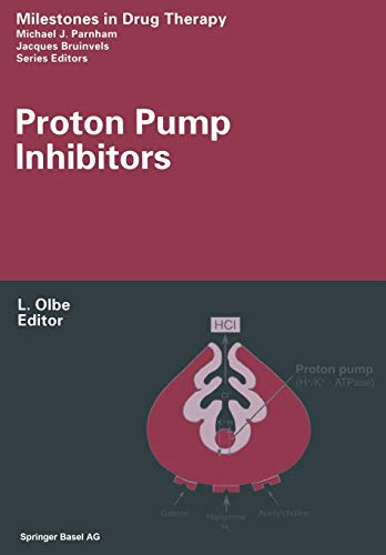 Proton Pump Inhibitors (Milestones in Drug Therapy)