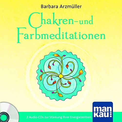 Chakren- und Farbmeditationen: 2 Audio-CDs zur Stärkung Ihrer Energiezentren