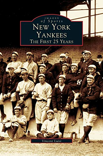New York Yankees: : The First 25 Years