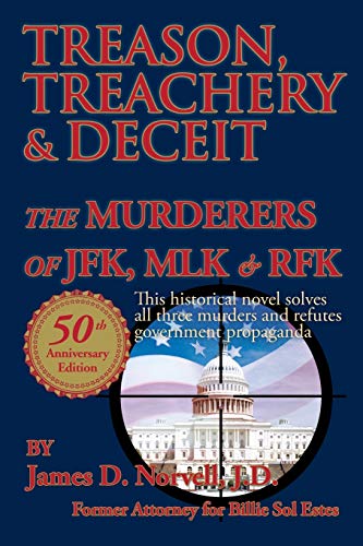 TREASON, TREACHERY & DECEIT: The Murderers of JFK, MLK, & RFK