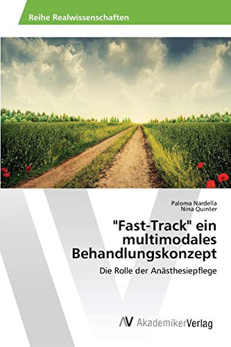 Fast-Track ein multimodales Behandlungskonzept: Die Rolle der Anästhesiepflege