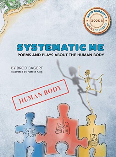 Systematic Me: Poems and Plays About The Human Body (Heart of Science, Band 2)