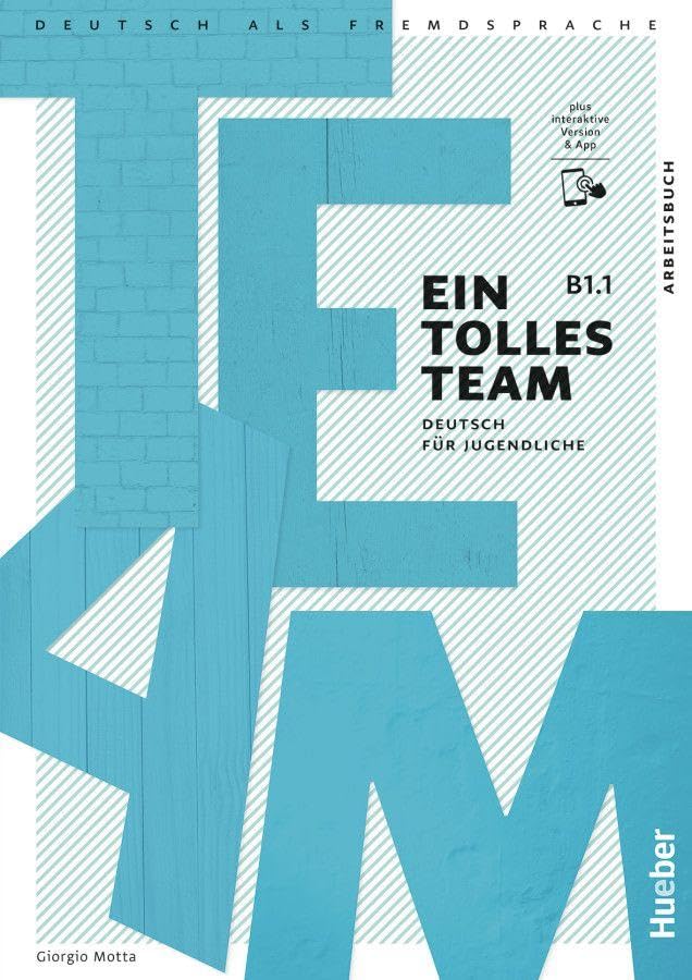 Ein tolles Team B1.1: Deutsch für Jugendliche.Deutsch als Fremdsprache / Arbeitsbuch plus interaktive Version