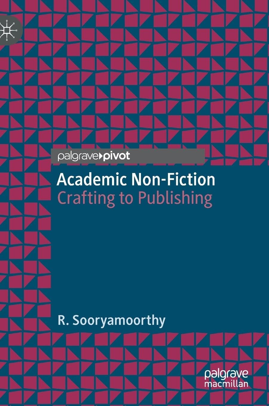 Academic Non-Fiction: Crafting to Publishing