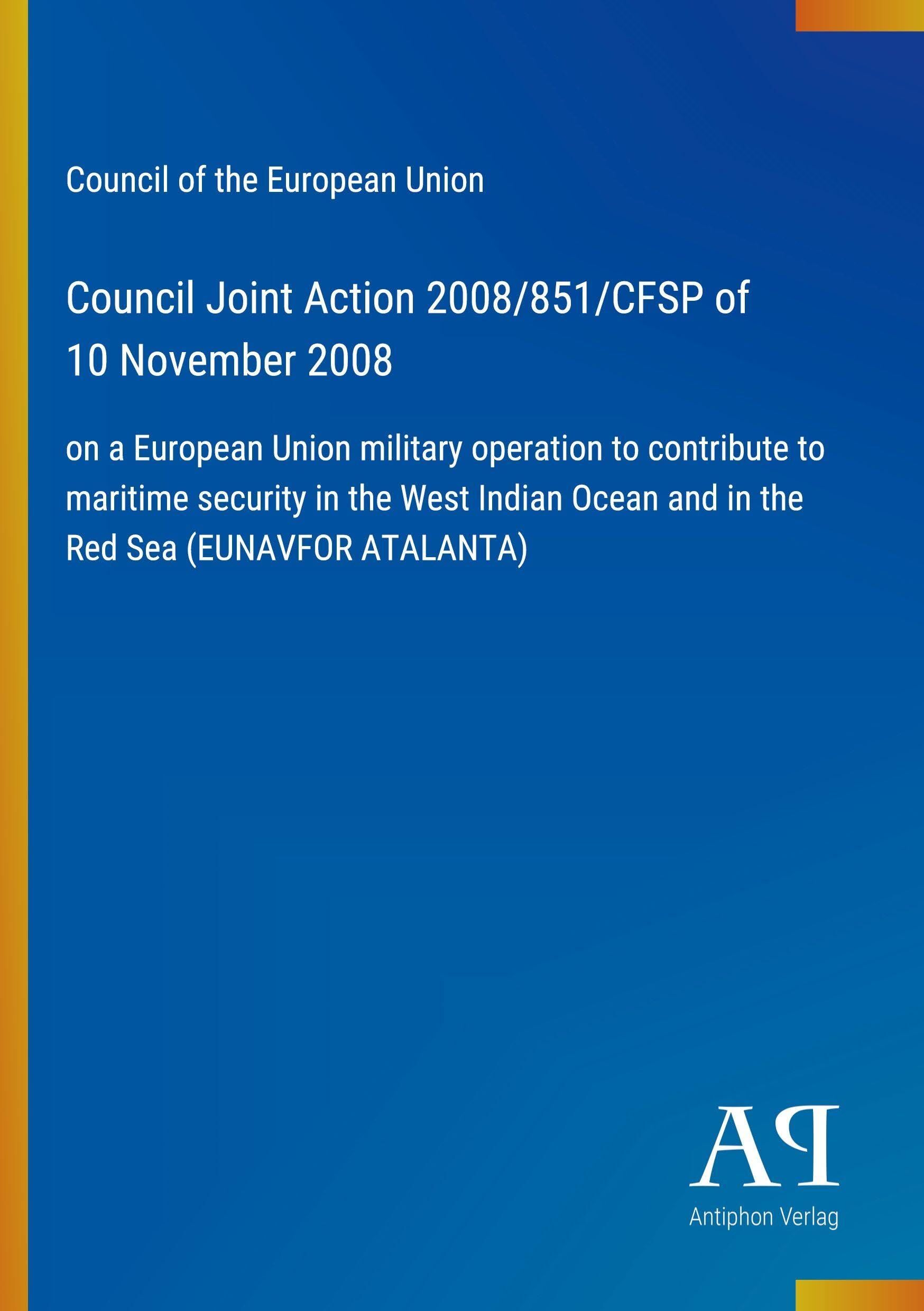 Council Joint Action 2008/851/CFSP of 10 November 2008