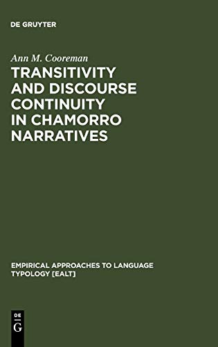 Transitivity and Discourse Continuity in Chamorro Narratives (Empirical Approaches to Language Typology [EALT], 4, Band 4)