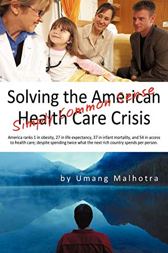 Solving the American Health Care Crisis: Simply Common Sense