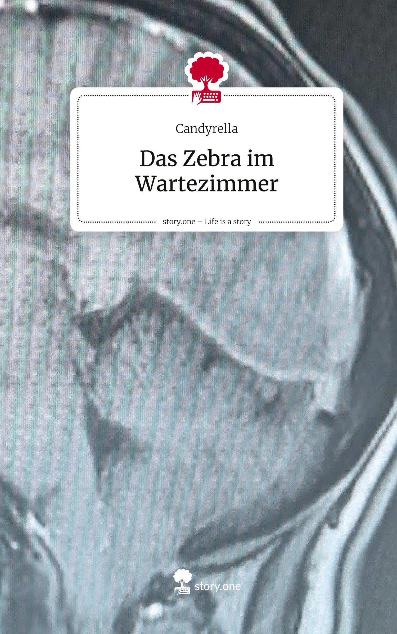 Das Zebra im Wartezimmer. Life is a Story - story.one