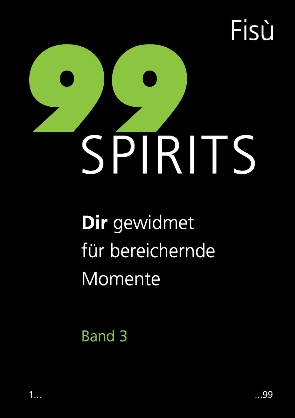 99 Spirits Band 3: Dir gewidmet für bereichernde Momente