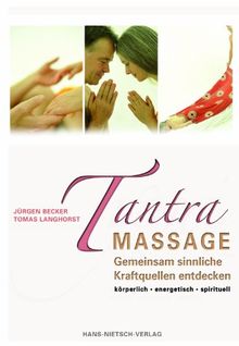 Tantra Massage: Gemeinsam sinnliche Kraftquellen entdecken