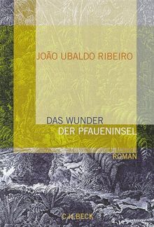 Das Wunder der Pfaueninsel: Roman