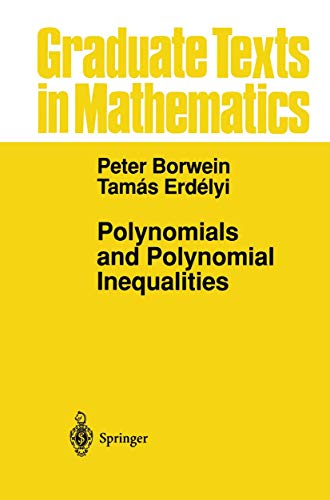 Polynomials and Polynomial Inequalities (Graduate Texts in Mathematics, 161, Band 161)