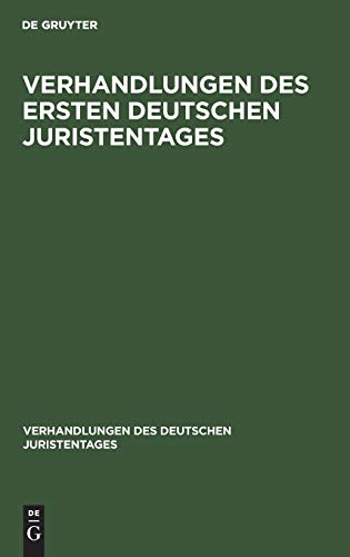 Verhandlungen des Ersten Deutschen Juristentages (Verhandlungen des Deutschen Juristentages, 1, Band 1)