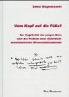 Vom Kopf auf die Füsse?: Zur Hegelkritik des jungen Marx oder das Problem einer dialektisch-materialistischen Wissenschaftsmethode