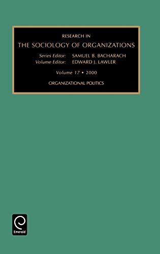 Organizational Politics: 17 (Research in the Sociology of Organizations)