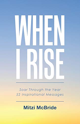When I Rise: 52 Devotional Thoughts to Take You Through the Year