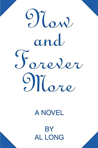 Now and Forever More: A Novel
