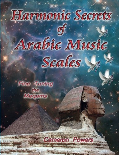 Cameron Powers Harmonic Secrets Of Arabic Music Scales, Fine Tuning The Maqams