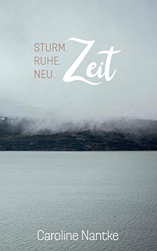 Sturm. Ruhe. Neu. ....Zeit