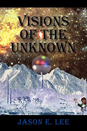 VISIONS OF THE UNKNOWN