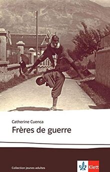 Frères de guerre: Lektüre (Collection jeunes adultes)